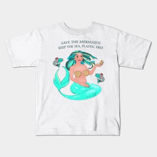 Save the Mermaids. Keep the sea plastic free Kids T-Shirt